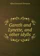 Gareth and Lynette, and other idylls, Tennyson, Alfred Tennyson, Baron, 1809-1892 