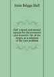 Hall's moral and mental capsule for the economic and domestic life of the negro, as a solution of the race problem, Josie Briggs Hall 