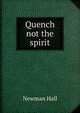 Quench not the spirit, Newman Hall 