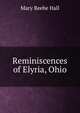 Reminiscences of Elyria, Ohio, Mary Beebe Hall 