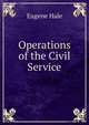 Operations of the Civil Service, Eugene Hale 