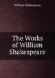The Works of William Shakespeare, William Shakespeare 