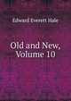 Old and New, Volume 10, Hale, Edward Everett 