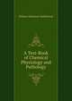 A Text-Book of Chemical Physiology and Pathology, William Dobinson Halliburton 