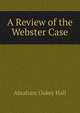 A Review of the Webster Case, Abraham Oakey Hall 