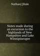 Notes made during an excursion to the highlands of New Hampshire and Lake Winnipiseogee, Nathan] [Hale 