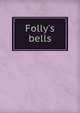 Folly's bells, 
