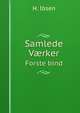 Samlede Vrker. Forste bind, Henrik Ibsen 