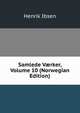 Samlede V?rker, Volume 10 (Norwegian Edition), Henrik Ibsen 