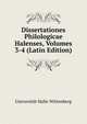 Dissertationes Philologicae Halenses, Volumes 3-4 (Latin Edition), Universit?t Halle-Wittenberg 