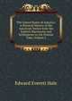 The United States of America: A Pictorial History of the American Nation from the Earliest Discoveries and Settlements to the Present Time, Volume 5, Hale, Edward Everett 