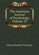 The American Journal of Psychology, Volume 19, Titchener, Edward Bradford, 1867-1927 