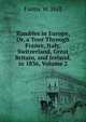 Rambles in Europe, Or, a Tour Through France, Italy, Switzerland, Great Britain, and Ireland, in 1836, Volume 2, Fanny W. Hall 