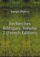 Recherches Bibliques, Volume 2 (French Edition), Joseph Halevy 