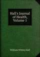 Hall's Journal of Health, Volume 1, William Whitty Hall 