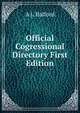 Official Cogressional Directory First Edition, A J. Halford 