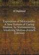 Exposition of Motorpathy: A New System of Curing Disease, by Statuminating, Vitalizing Motion (French Edition), H Halsted 