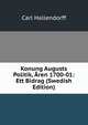 Konung Augusts Politik, Aren 1700-01: Ett Bidrag (Swedish Edition), Carl Hallendorff 