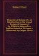 Elements of Botany: Or, an Introduction to the Sexual System of Linnaeus; to Which Is Annexed an English Botanical Dictionary. Illustrated by Copper-Plates, Hall, Robert 