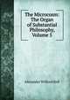 The Microcosm: The Organ of Substantial Philosophy, Volume 5, Alexander Wilford Hall 
