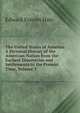 The United States of America: A Pictorial History of the American Nation from the Earliest Discoveries and Settlements to the Present Time, Volume 3, Hale, Edward Everett 