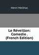 Le Reveillon: Comedie . (French Edition), Henri Meilhac 