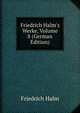 Friedrich Halm's Werke, Volume 8 (German Edition), Friedrich Halm 