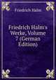 Friedrich Halm's Werke, Volume 7 (German Edition), Friedrich Halm 