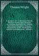 A Glossary; Or, Collection of Words, Phrases, Names, and Allusions to Customs, Proverbs, Etc., Which Have Been Thought to Require Illustration, in the . Shakespeare and His Contemporaries, Volume 1, Thomas Wright 