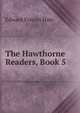 The Hawthorne Readers, Book 5, Hale, Edward Everett 