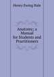 Anatomy; a Manual for Students and Practitioners, Henry Ewing Hale 