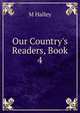 Our Country's Readers, Book 4, M Halley 