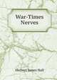 War-Times Nerves, Herbert James Hall 