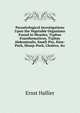 Parasitological Investigations Upon the Vegetable Organisms Found in Measles, Typhus Exanthematicus, Typhus Abdominalis, Small-Pox, Kine-Pock, Shoep-Pock, Cholera, &c, Ernst Hallier 