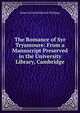 The Romance of Syr Tryamoure: From a Manuscript Preserved in the University Library, Cambridge, Halliwell-Phillipps, J. O. (James Orchard), 1820-1889 