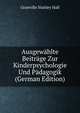 Ausgewahlte Beitrage Zur Kinderpsychologie Und Padagogik (German Edition), Hall, G. Stanley 