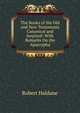 The Books of the Old and New Testaments Canonical and Inspired: With Remarks On the Apocrypha, Robert Haldane 