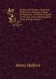 Essays and Orations, Read and Delivered at the Royal College of Physicians: To Which Is Added an Account of the Opening of the Tomb of King Charles I., Henry Halford 