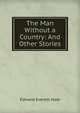 The Man Without a Country: And Other Stories, Hale, Edward Everett 