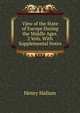 View of the State of Europe During the Middle Ages. 2 Vols. With Supplemental Notes, Henry Hallam 