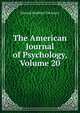 The American Journal of Psychology, Volume 20, Titchener, Edward Bradford, 1867-1927 