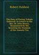 The Duty of Paying Tribute Enforced: In Letters to the Rev. Dr. John Brown, Occassioned by His Resisting the Payment of the Annuity Tax, Robert Haldane 