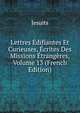 Lettres Edifiantes Et Curieuses, Ecrites Des Missions Etrangeres, Volume 13 (French Edition), Jesuits 