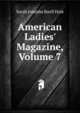 American Ladies' Magazine, Volume 7, Sarah Josepha Buell Hale 