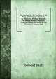 An Apology for the Freedom of the Press, and for General Liberty. to Which Are Prefixed Remarks On Bishop Horsley's Sermon, Preached Before the Lords On the Thirtieth of January Last, Hall, Robert 