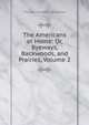 The Americans at Home: Or, Byeways, Backwoods, and Prairies, Volume 2, Haliburton Thomas Chandler 