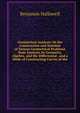 Geometrical Analysis: Or the Construction and Solution of Various Geometrical Problems from Analysis, by Geometry, Algebra, and the Differential . and a Mode of Constructing Curves of the, Benjamin Hallowell 