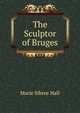 The Sculptor of Bruges, Marie Sibree Hall 