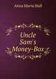 Uncle Sam's Money-Box, Anna Maria Hall 