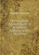 Universalism Against Itself: A Scriptural Analysis of the Doctrine, Alexander Wilford Hall 